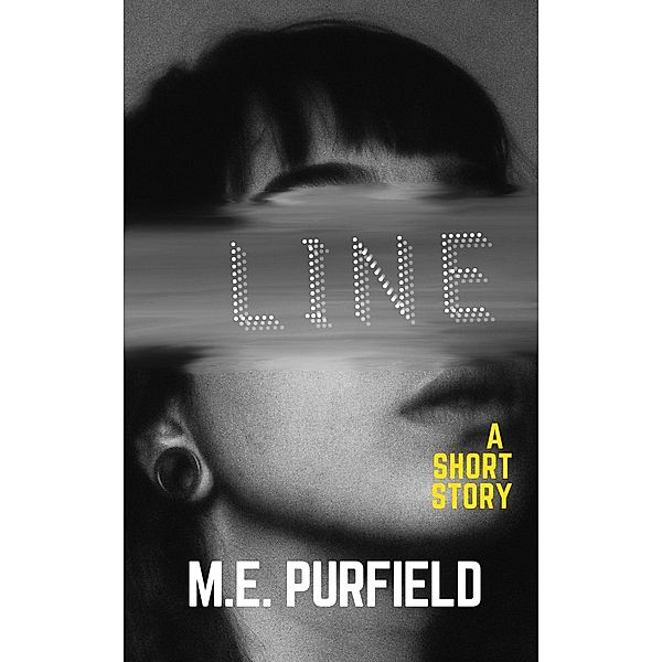 Line (Short Story) / Short Story, M. E. Purfield