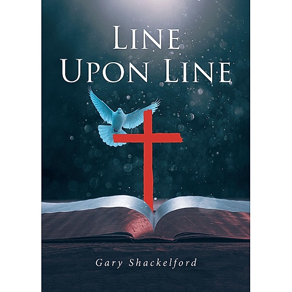 LINE UPON LINE, Gary Shackelford