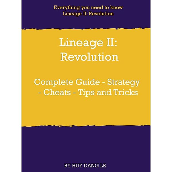 Lineage II: Revolution Complete Guide - Strategy - Cheats - Tips and Tricks, HUY DANG LE