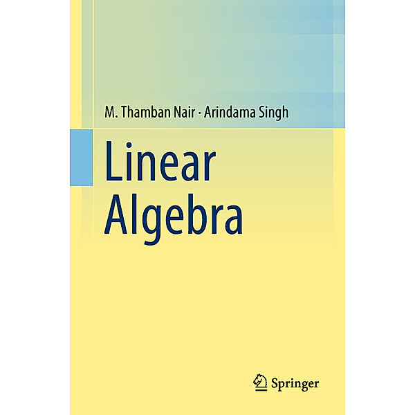 Linear Algebra, M. Thamban Nair, Arindama Singh