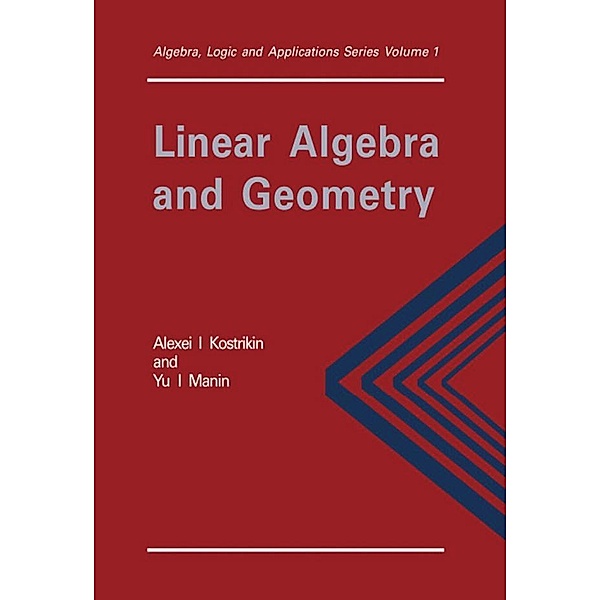 Linear Algebra and Geometry, P. K. Suetin, Alexandra I. Kostrikin, Yu I Manin