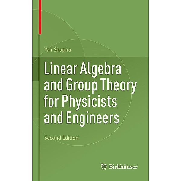 Linear Algebra and Group Theory for Physicists and Engineers, Yair Shapira