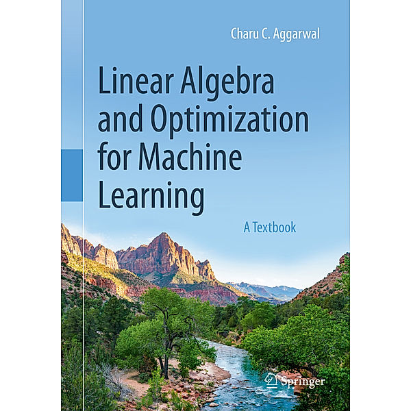 Linear Algebra and Optimization for Machine Learning, Charu C. Aggarwal