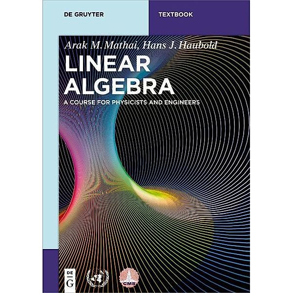 Linear Algebra / De Gruyter Textbook, Arak M. Mathai, Hans J. Haubold