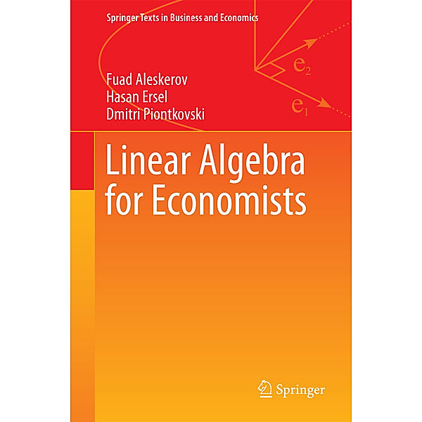 Linear Algebra for Economists, Fuad Aleskerov, Hasan Ersel, Dmitri Piontkovski