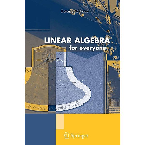 Linear Algebra for Everyone, Lorenzo Robbiano