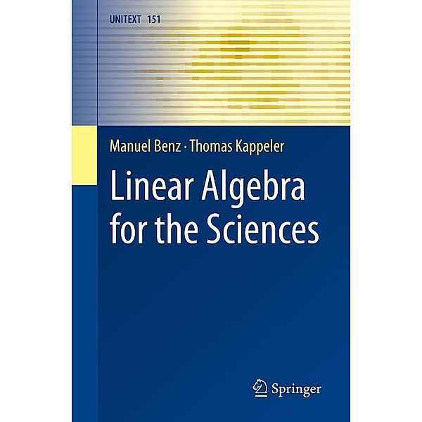 Linear Algebra for the Sciences / UNITEXT Bd.151, Manuel Benz, Thomas Kappeler