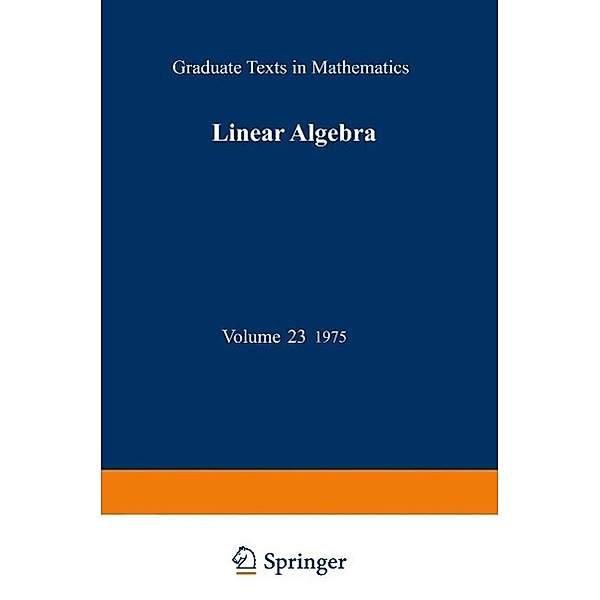 Linear Algebra / Graduate Texts in Mathematics Bd.23, Werner H. Greub
