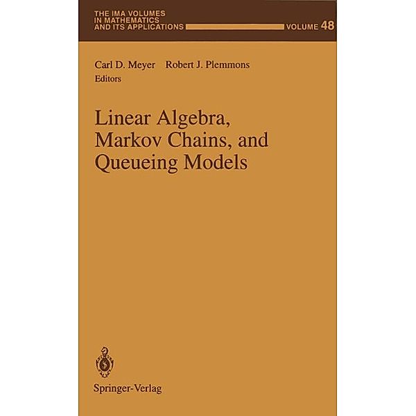 Linear Algebra, Markov Chains, and Queueing Models / The IMA Volumes in Mathematics and its Applications Bd.48