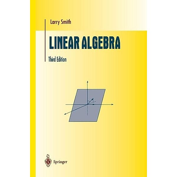 Linear Algebra / Undergraduate Texts in Mathematics, Larry Smith