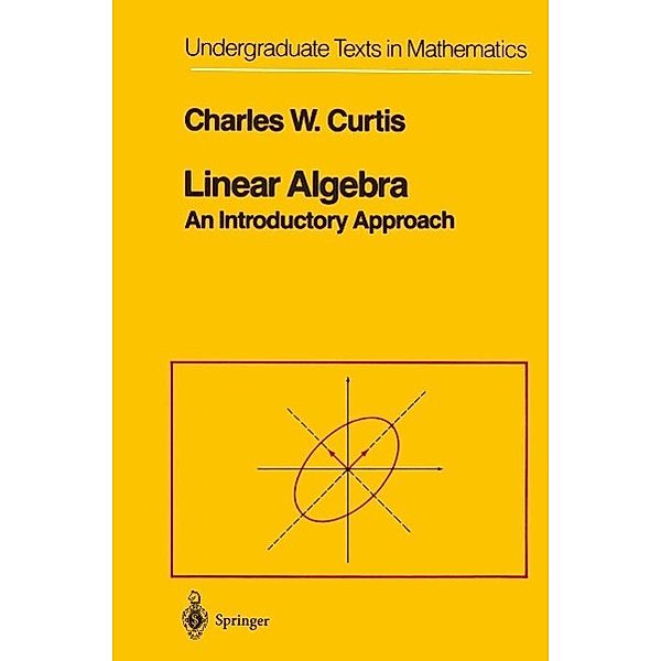 Linear Algebra / Undergraduate Texts in Mathematics, Charles W. Curtis