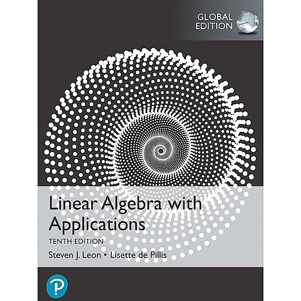 Linear Algebra with Applications, Global Edition, Steven J. Leon, Lisette de Pillis