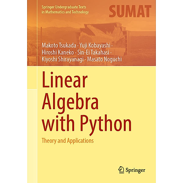 Linear Algebra with Python, Makoto Tsukada, Yuji Kobayashi, Hiroshi Kaneko, Sin-Ei Takahasi, Kiyoshi Shirayanagi, Masato Noguchi