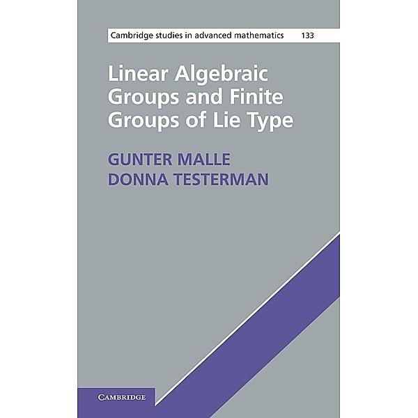 Linear Algebraic Groups and Finite Groups of Lie Type, Gunter Malle, Donna Testerman