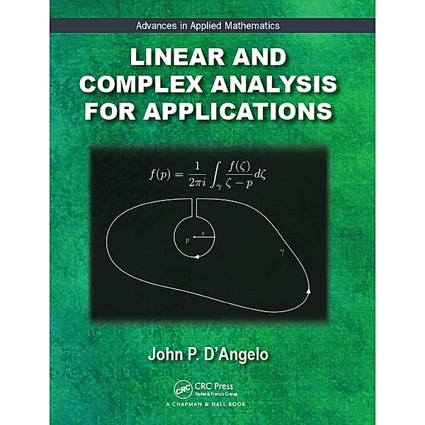 Linear and Complex Analysis for Applications, John P. D'Angelo