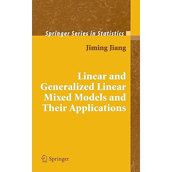Linear and Generalized Linear Mixed Models and Their Applications / Springer Series in Statistics, Jiming Jiang