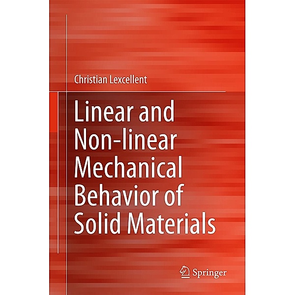 Linear and Non-linear Mechanical Behavior of Solid Materials, Christian Lexcellent