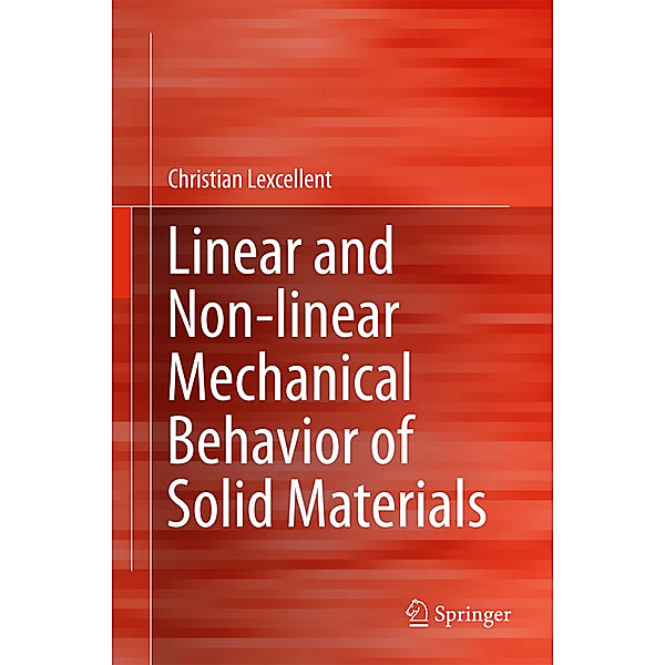 Linear and Non-linear Mechanical Behavior of Solid Materials, Christian Lexcellent