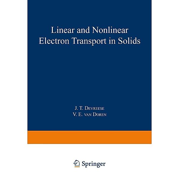 Linear and Nonlinear Electron Transport in Solids / NATO Science Series B: Bd.17