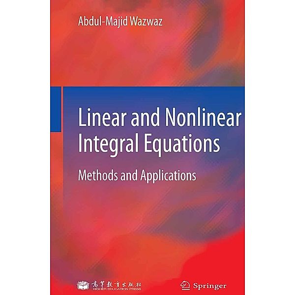 Linear and Nonlinear Integral Equations, Abdul-Majid Wazwaz