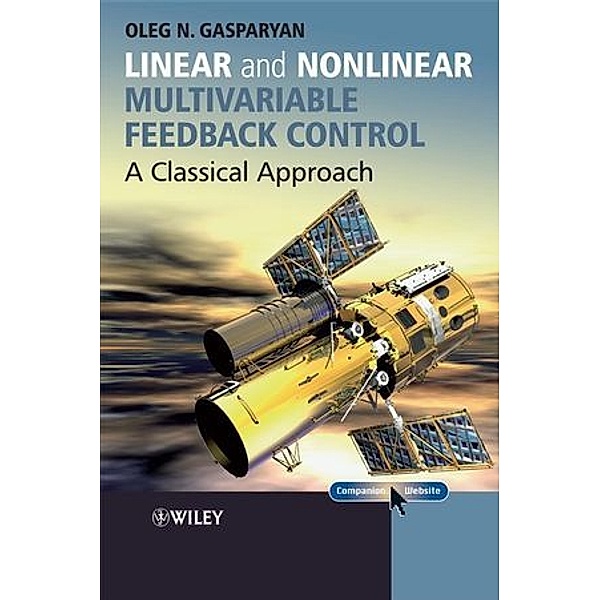 Linear and Nonlinear Multivariable Feedback Control, Oleg Gasparyan
