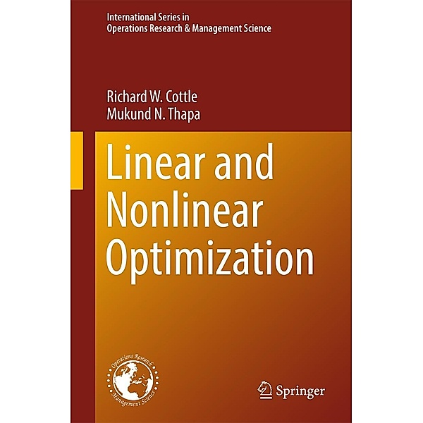Linear and Nonlinear Optimization / International Series in Operations Research & Management Science Bd.253, Richard W. Cottle, Mukund N. Thapa