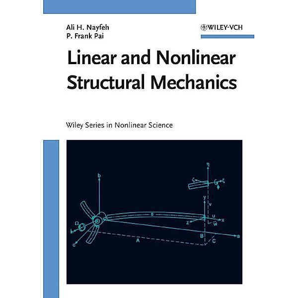 Linear and Nonlinear Structural Mechanics / Wiley Series in Nonlinear Science, Ali H. Nayfeh