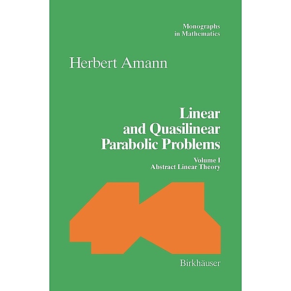 Linear and Quasilinear Parabolic Problems / Monographs in Mathematics Bd.89, Herbert Amann