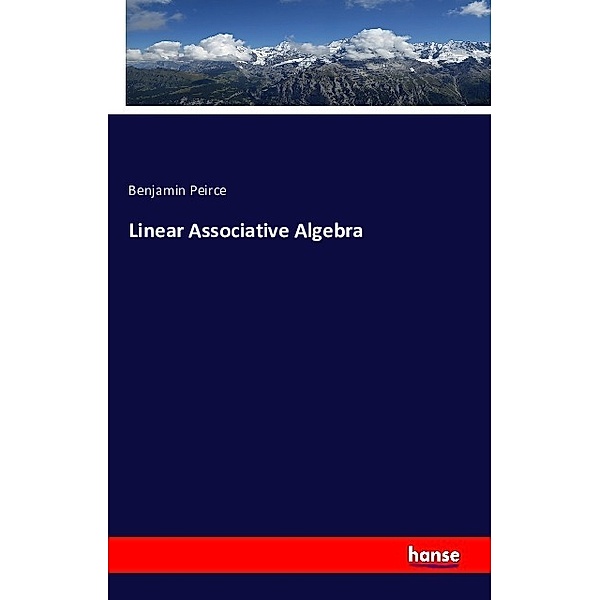 Linear Associative Algebra, Benjamin Peirce