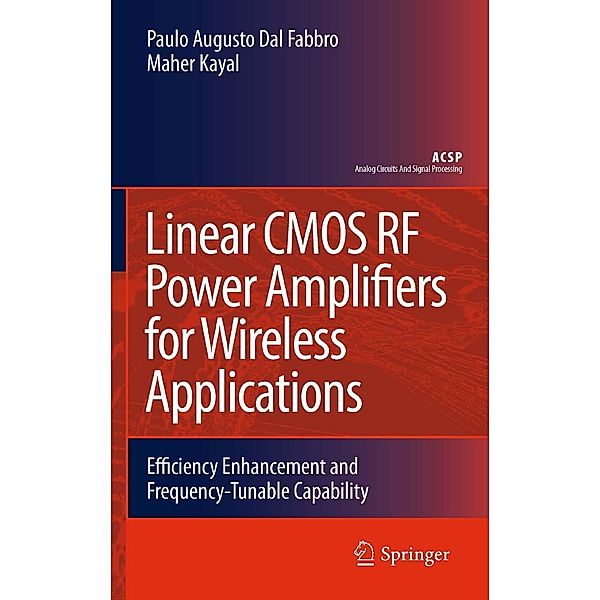 Linear CMOS RF Power Amplifiers for Wireless Applications / Analog Circuits and Signal Processing, Paulo Augusto Dal Fabbro, Maher Kayal