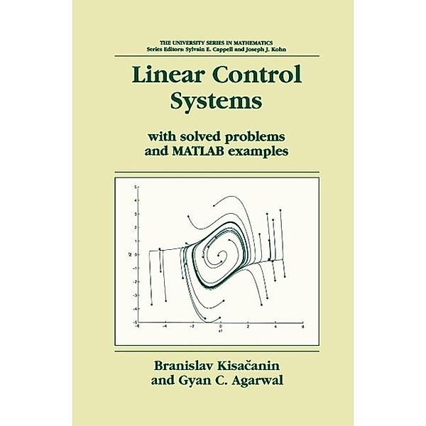Linear Control Systems / University Series in Mathematics, Branislav Kisacanin, Gyan C. Agarwal