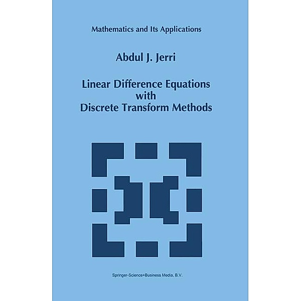 Linear Difference Equations with Discrete Transform Methods, A. J. Jerri