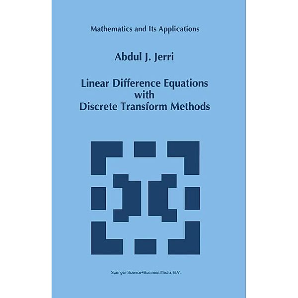 Linear Difference Equations with Discrete Transform Methods / Mathematics and Its Applications Bd.363, A. J. Jerri