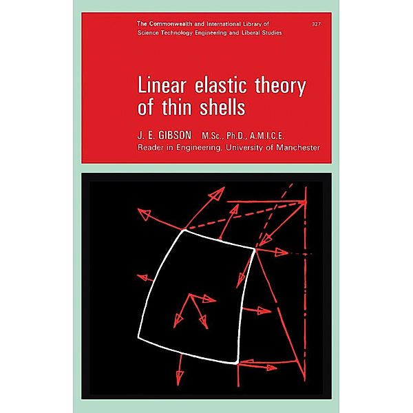 Linear Elastic Theory of Thin Shells, J. E. Gibson