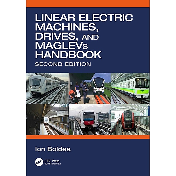 Linear Electric Machines, Drives, and MAGLEVs Handbook, Ion Boldea