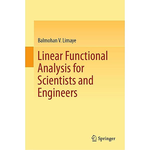 Linear Functional Analysis for Scientists and Engineers, Balmohan V. Limaye