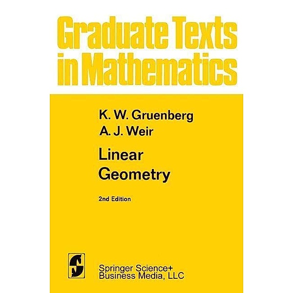 Linear Geometry / Graduate Texts in Mathematics Bd.49, K. W. Gruenberg, A. J. Weir
