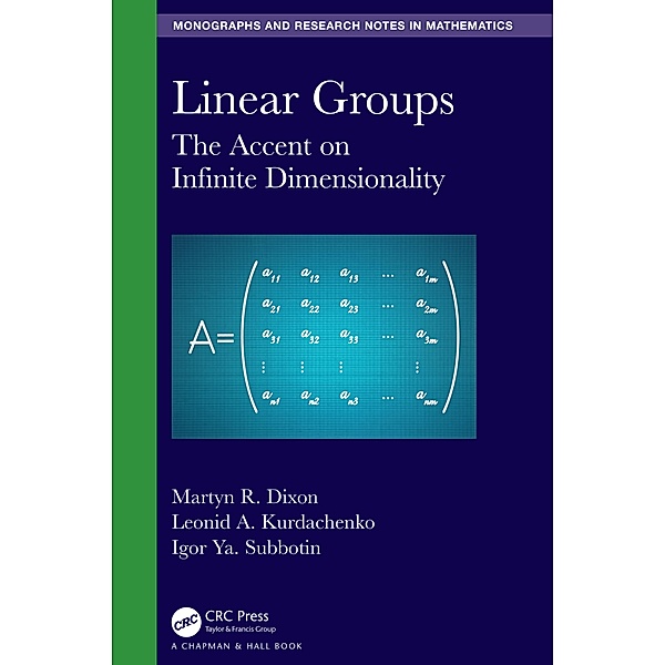 Linear Groups, Martyn R. Dixon, Leonid A. Kurdachenko, Igor Ya. Subbotin