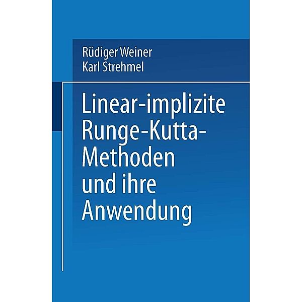 Linear-implizite Runge-Kutta-Methoden und ihre Anwendung / Teubner-Texte zur Mathematik Bd.127, Rüdiger Weiner