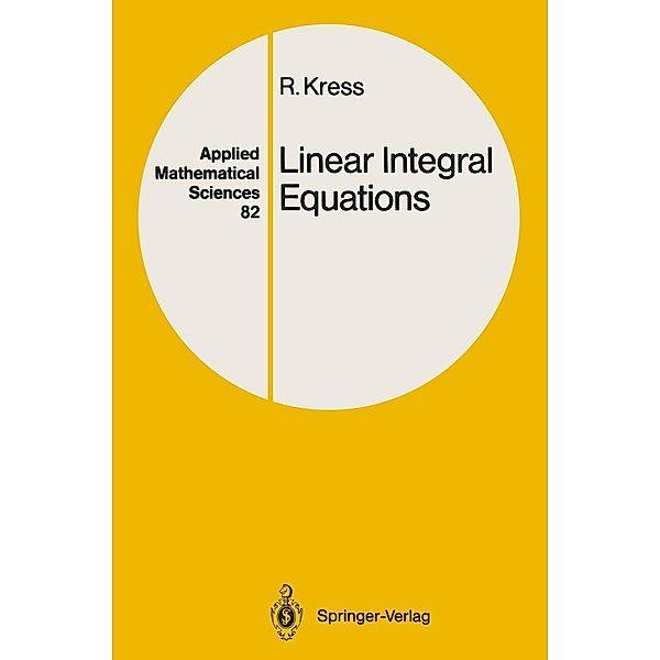 Linear Integral Equations / Applied Mathematical Sciences Bd.82, Rainer Kress