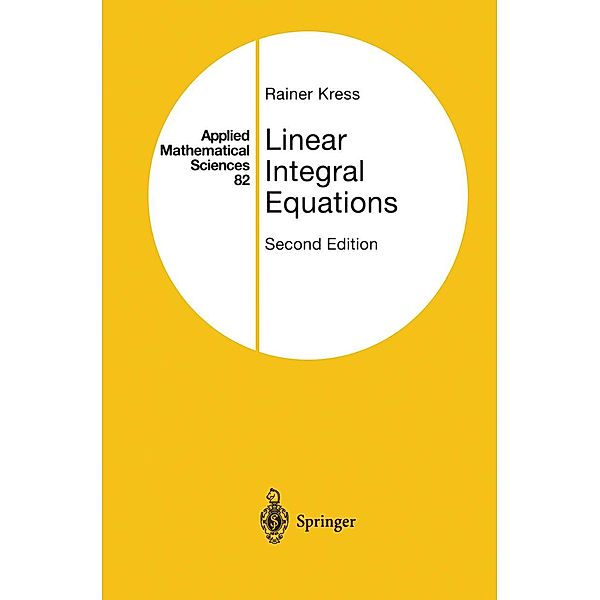 Linear Integral Equations / Applied Mathematical Sciences Bd.82, Rainer Kress