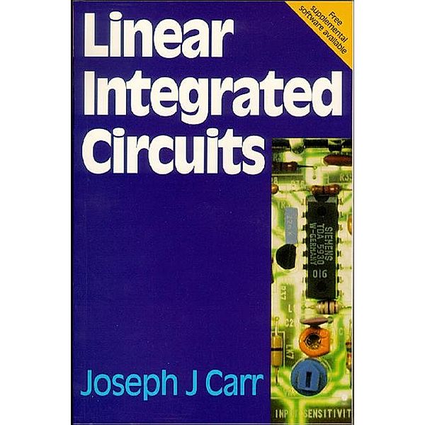 Linear Integrated Circuits, Joseph Carr, Joe Carr