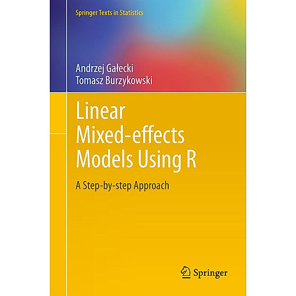 Linear Mixed-effects Models Using R, Andrzej Galecki, Tomasz Burzykowski