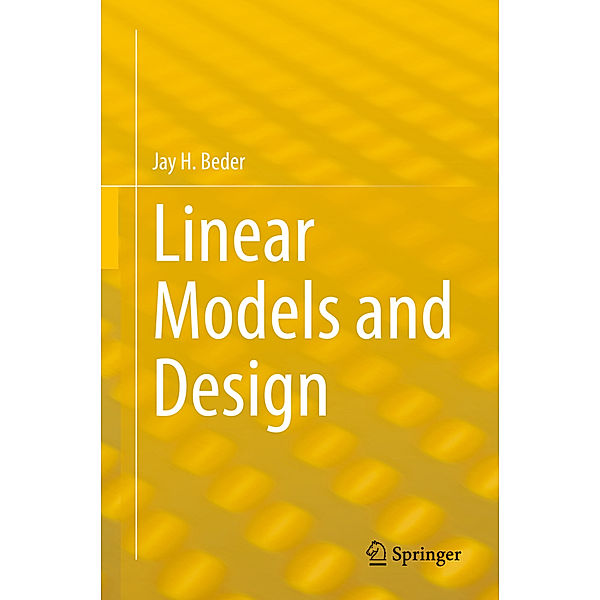 Linear Models and Design, Jay H. Beder