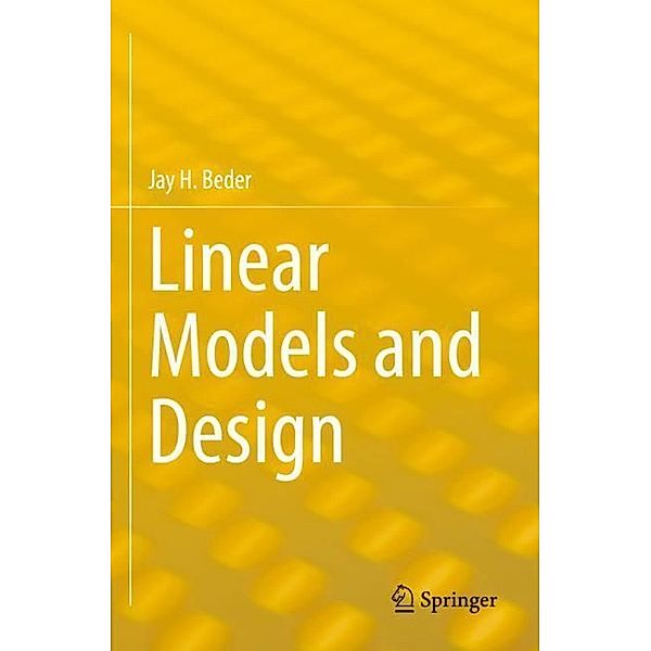 Linear Models and Design, Jay H. Beder