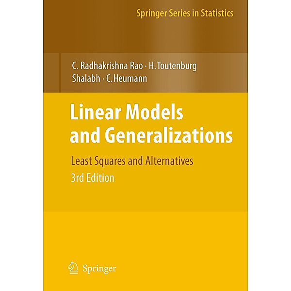 Linear Models and Generalizations, C. Radhakrishna Rao, Helge Toutenburg, Shalabh, Christian Heumann