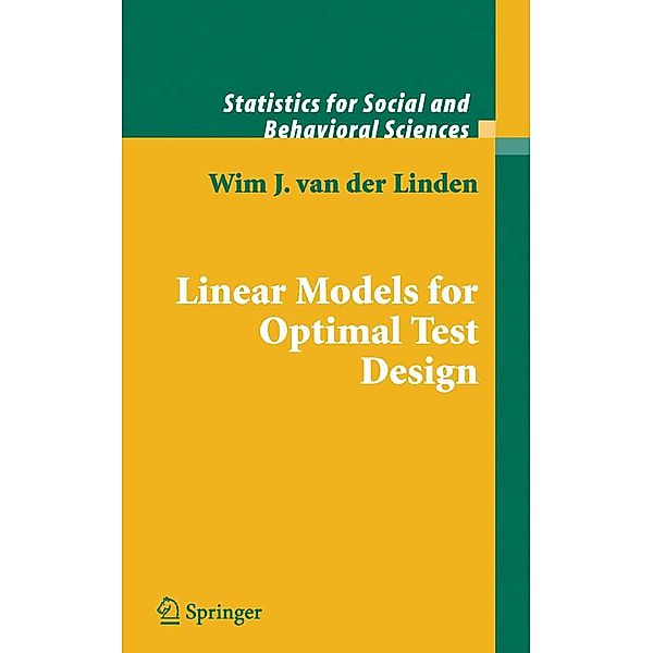 Linear Models for Optimal Test Design / Statistics for Social and Behavioral Sciences, Wim J. van der Linden