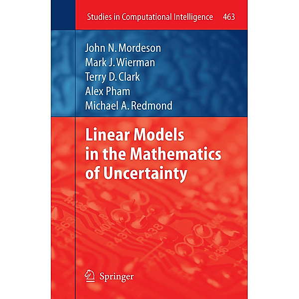 Linear Models in the Mathematics of Uncertainty, Carol Jones, Mark J Wierman, Terry D Clark, Alex Pham, Michael A. Redmond