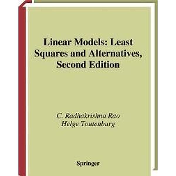 Linear Models / Springer Series in Statistics, Calyampudi R. Rao, Helge Toutenburg
