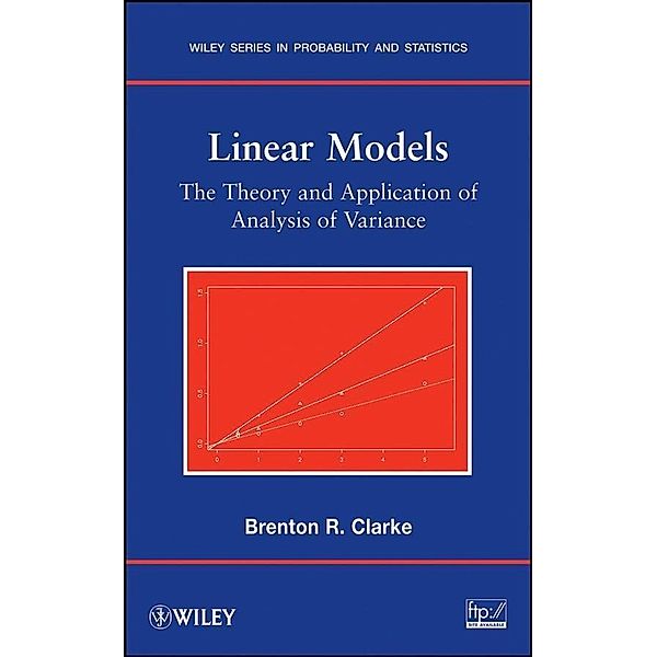 Linear Models / Wiley Series in Probability and Statistics, Brenton R. Clarke
